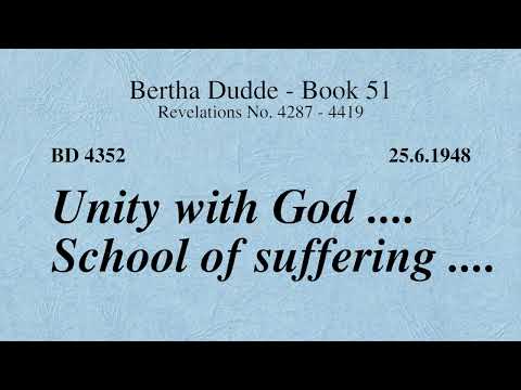 BD 4352 - UNITY WITH GOD .... SCHOOL OF SUFFERING ....