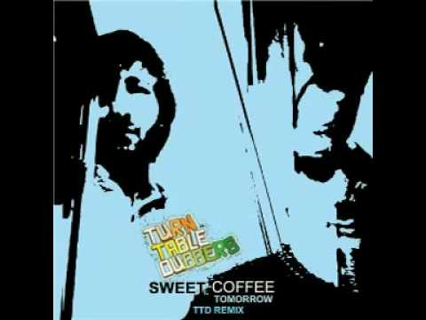 Turntable Dubbers Remix Sweet Coffee Tomorrow