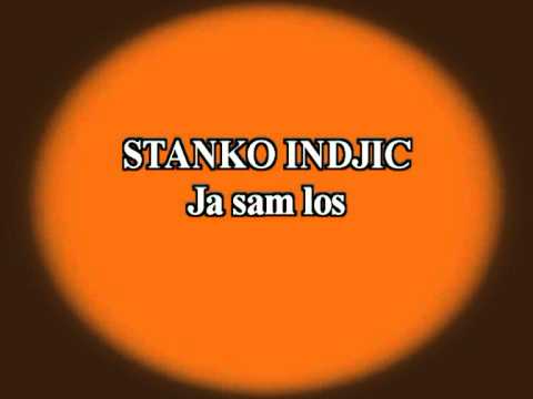 Stanko Indjic - Ja sam los.mpg