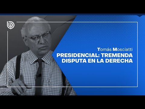 Comentario de Tomás Mosciatti: Presidencial - Tremenda disputa en la derecha
