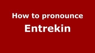 How to pronounce Entrekin