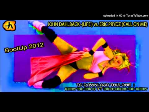 John Dahlbäck  vs. Eric Prydz - Life Call On Me (Jay Amato BootUp 2012)