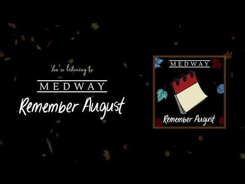 Medway - Remember August (Visual)