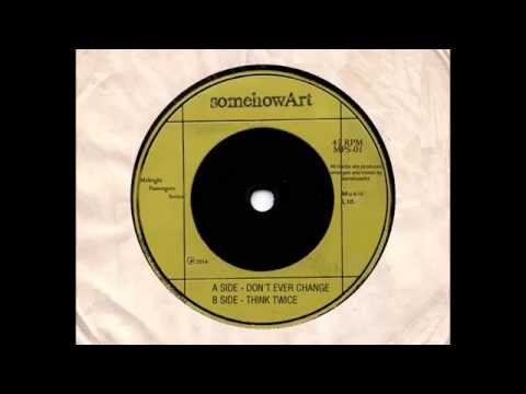 Somehowart - Don't Ever Change