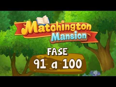 Matchington Mansion - Nível 91 a 100 | Liah RC