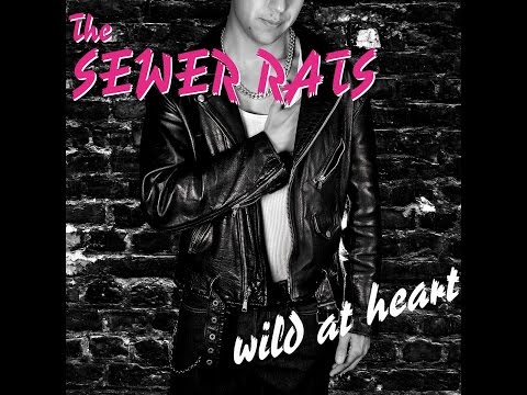 The Sewer Rats - Wild At Heart (Rookie Records) [Full Album]