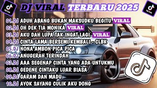 Download lagu DJ TIKTOK TERBARU 2025-🎵 DJ ADUH ABANG BUKAN MAKSUDKU BEGITU🎵 DJ OH DEK TIA MONIKA FULL ALBUM mp3