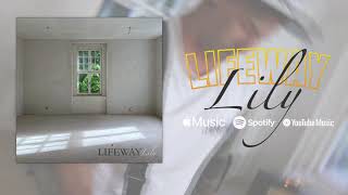 Video Lifeway - Lily (Official lyrics video)