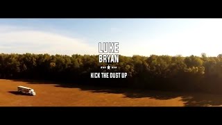 Luke Bryan - Kick The Dust Up ( video )
