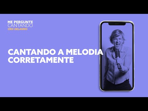Como cantar a melodia corretamente? | Cris Delanno