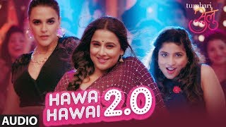 Tumhari Sulu:  &quot;Hawa Hawai 2.0&quot; Full Song (Audio) | Vidya Balan, Neha Dhupia &amp; Malishka