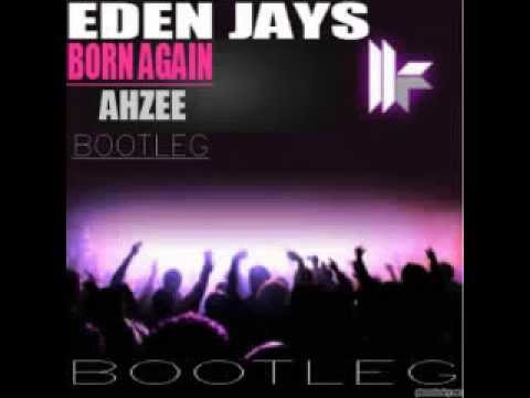 AHZEE - BORN AGAIN (EDEN JAYS --BOOTLEG--)