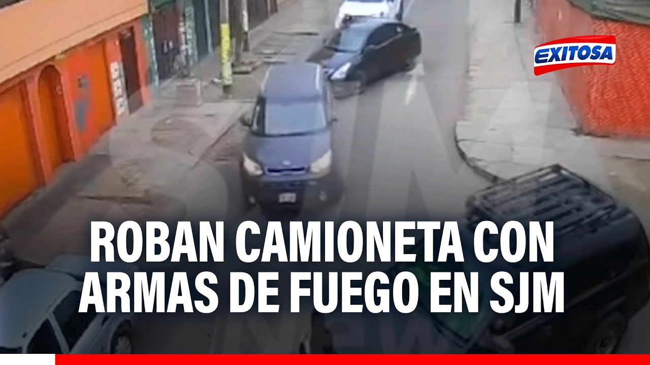 🔴🔵 SJM: Sujetos roban camioneta amenazando a dueño con armas de fuego
