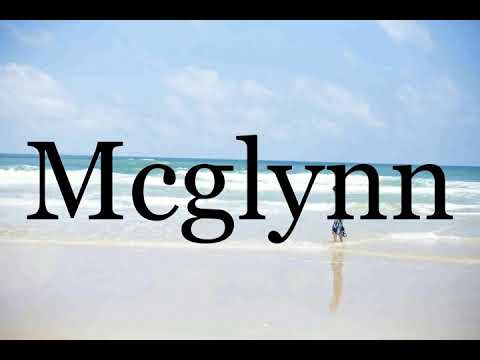 How To Pronounce Mcglynn🌈🌈🌈🌈🌈🌈Pronunciation Of Mcglynn