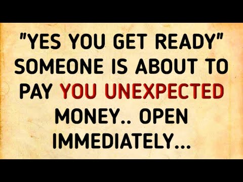 ✝️"YES YOU GET READY" SOMEONE IS ABOUT TO PAY YOU UNEXPECTED ΜΟΝΕΥ.. ΟPEN IMMEDIATELY...