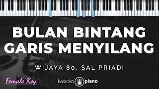 Download lagu Bulan Bintang, Garis Menyilang - Wijaya 80, Sal Priadi | KARAOKE PIANO - FEMALE KEY mp3