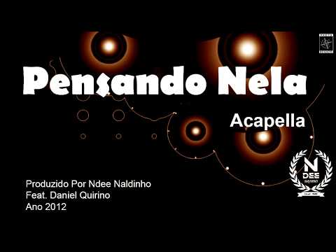 Ndee Naldinho Feat. Daniel Quirino - Pensando Nela (acapella)