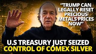 Trump's Treasury Just Activated A Loophole To SEIZE Control Of Comex Silver & Gold | Jim Rickards
