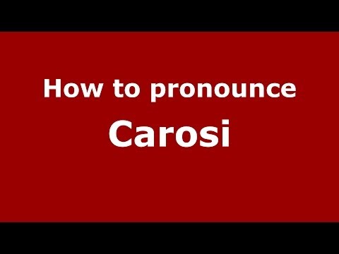 How to pronounce Carosi (Italian/Italy) - PronounceNames.com