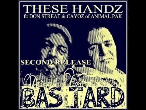 THESE HANDZ ft ANIMAL PAK - BAS TARD