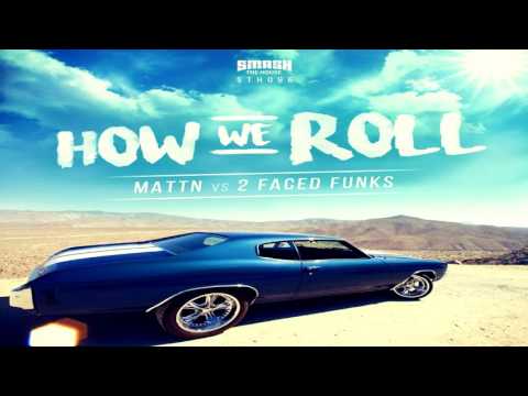 MATTN vs 2 Faced Funks - How We Roll OUT NOW