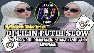 Download lagu DJ LILIN PUTIH SLOW || SEPI SENDIRI DIMALAM INI TIADA KASIH YANG MENEMANI VIRAL TREND TIKTOK TERBARU mp3