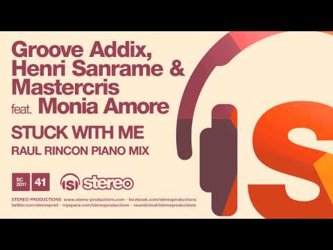 Groove Addix, Henri Sanrame & Mastercris Feat. Monia Amore - Stuck With Me (Raul Rincon Piano Mix)