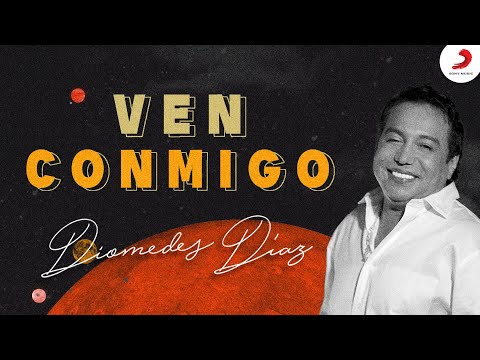 Diomedes Díaz - Ven Conmigo  (Letra Oficial)