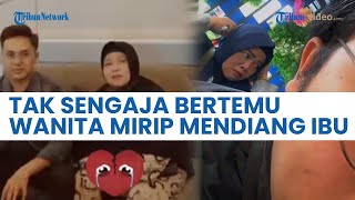 Tak Sengaja Bertemu Wanita Mirip Mendiang Ibu, Pria Ini Justru Takut Semakin Rindu