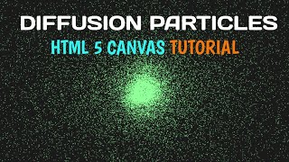 Create Diffusion Particle Interaction with HTML5 Canvas | JavaScript Canvas Tutorial | HTML 5 Canvas