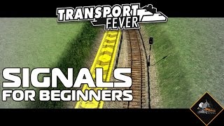 Transport Fever Signals Tutorial - Beginners Guide