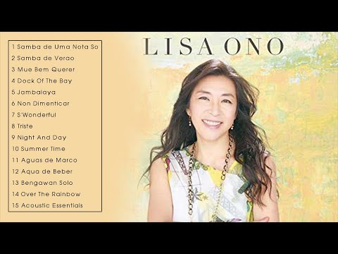 Lisa Ono Greatest Hits - ベストオブリサ小野 - Lisa Ono Full Album