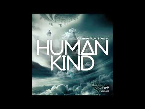 Cc K meets Scoon & Delore  - Human Kind Cc K Mix Edit