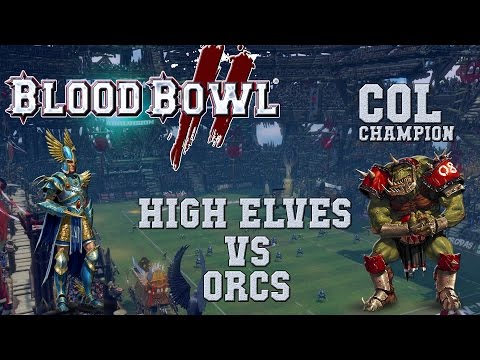 Blood Bowl 2 - High Elves (the Sage) vs Orcs (Mordrek) COL_C G1