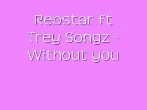 Rebstar ft Trey Songz - Without you