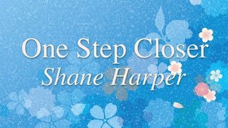 Shane Harper - One Step Closer (Lyrics)