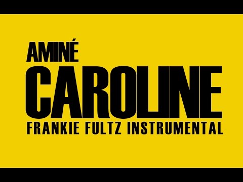 Amine Caroline Instrumental Remix By - Frankie Fultz