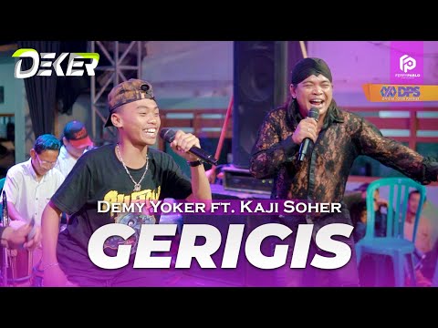 GERIGIS | DEMY  YOKER ft  KAJI SOHER | FYP tiktok | DEKER Music Live OMAH Durian Songgon