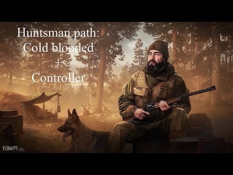 Escape from tarkov PVE | Huntsman path: controller + cold blooded