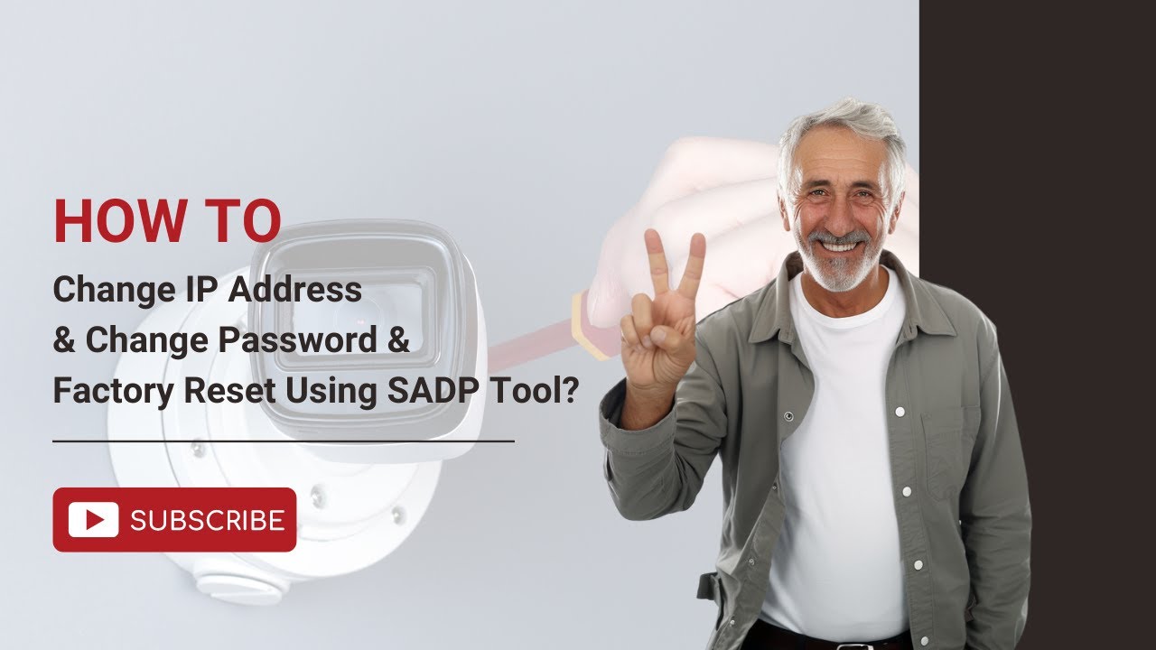 How to Change IP Address & Change Password & Factory Reset Using SADP Tool?