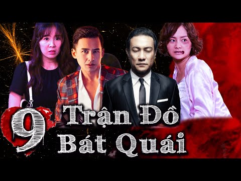 TRẬN ĐỒ BÁT QUÁI - TẬP 9 | Phim Việt nam 2023 | Phim Tình Cảm Tâm Lý Xã Hội Việt Nam Mới Nhất 2023