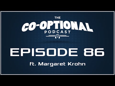 The Co-Optional Podcast Ep. 86 ft. Margaret Krohn [strong language] - July 16, 2015