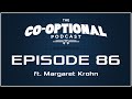 The Co-Optional Podcast Ep. 86 ft. Margaret Krohn ...