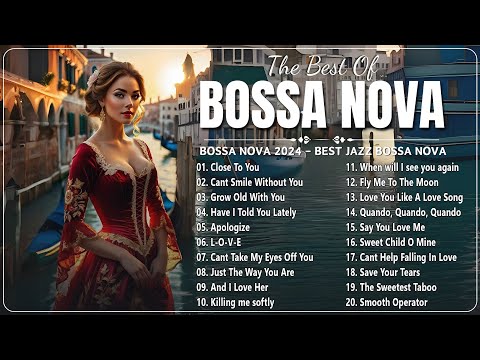 Most Popular Bossa Nova Songs 💯 Bossa Nova Covers 2024 💯Cool Music - Playlist 2024 ( Video Lyric )