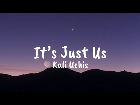 Kali Uchis - It’s Just Us (Lyrics)