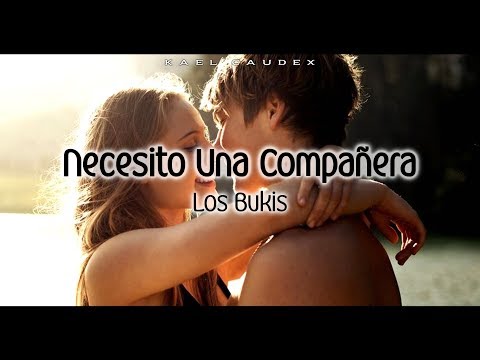 Los Bukis - "Necesito Una Compañera" (Letra)