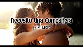 Los Bukis - &quot;Necesito Una Compañera&quot; (Letra)
