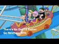 Phineas And Ferb No One I D Rather Go Nowhere With