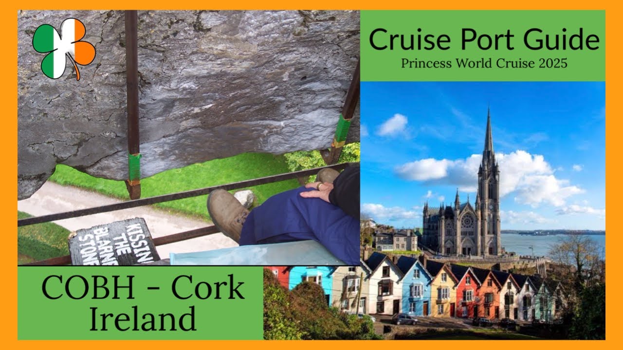 COBH - Cork - Ireland - Cruise Port Guide - Tours and Tips - Princess World Cruise 2025