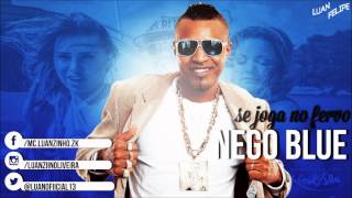 Mc Nego Blue - Se Joga no Fervo (2014)